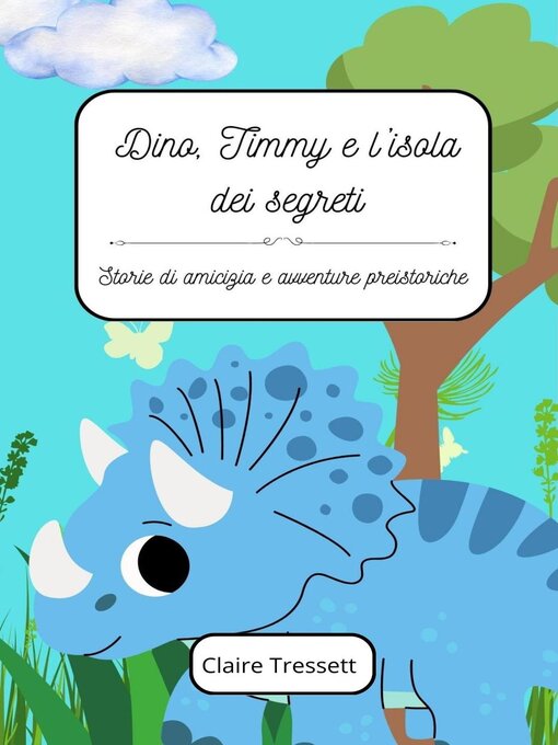 Title details for Dino, Timmy e l'isola dei segreti by Claire Tressett - Available
